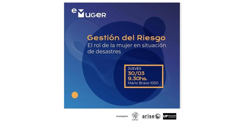 Se realiza de manera híbrida el encuentro "Gestión del Riesgo: El rol de la mujer en situación de desastres"