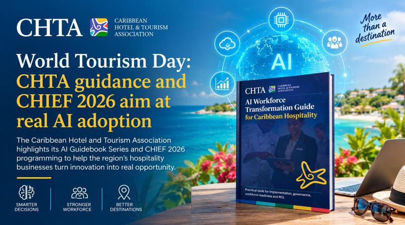 World Tourism Day: CHTA promotes practical AI adoption across Caribbean hospitality.