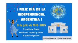 Taiwán saluda a Argentina por el 9 de Julio y refuerza su compromiso con la cooperación y la amistad bilateral