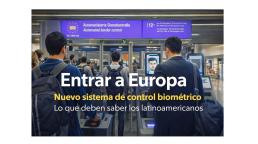 Qué deben saber los latinoamericanos sobre el nuevo sistema (EES) de entradas y salidas a Europa.
