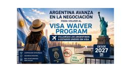 Argentina moves closer to rejoining the Visa Waiver Program, with visa-free travel to the United States possible from 2027.