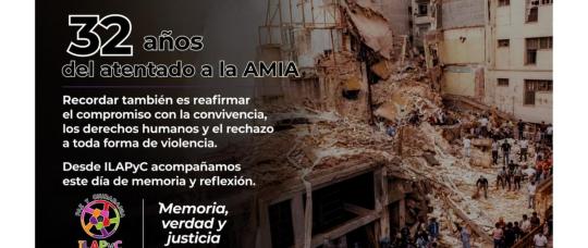 A 32 años del atentado a la AMIA, el ILAPyC reafirma su compromiso con la memoria, la verdad y la paz.